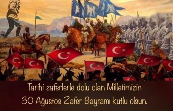 30 AĞUSTOS ZAFER BAYRAMI KUTLU OLSUN!